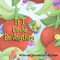 thumbnail image 1 of If I Could be Anything (Paperback), 1 of 1