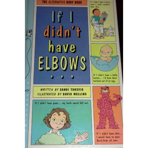 Pre-Owned If I Didn't Have Elbows--: The Alternative Body Book (Hardcover) 1899883657 9781899883653