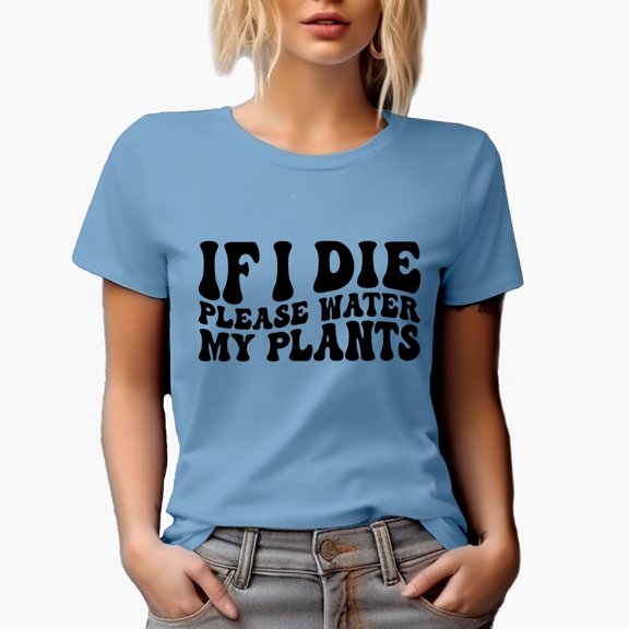 If I Die, Please Water My Plants, Funny Plant Lover Quote, Groovy Retro Wavy Text Merch Gift, Baby Blue T-Shirt, Small
