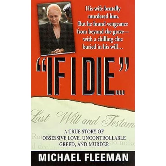 Pre-Owned If I Die...: A True Story of Obsessive Love, Uncontrollable Greed, and Murder (St. Martin's True Crime Library) (Unknown) 0312980469 9780312980467