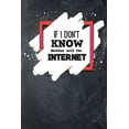 thumbnail image 1 of If I Don't Know Neither Will The Internet, (Paperback), 1 of 1