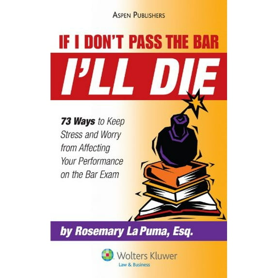 Pre-Owned If I Don't Pass the Bar I'll Die: 73 Ways to Keep Stress and Worry from Affecting Your Performance on the Bar Exam (Emanuel Bar Review) Paperback