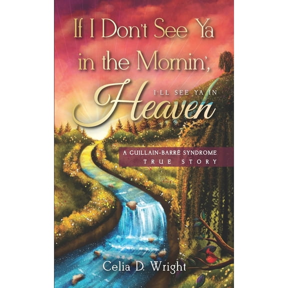 If I Don't See ya in the Mornin', I'll see ya in Heaven, (Paperback)