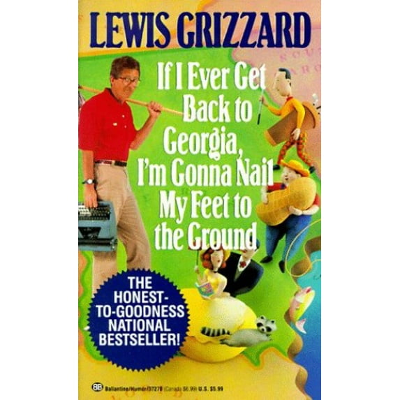 Pre-Owned If I Ever Get Back to Georgia, I'm Gonna Nail My Feet to the Ground (Mass Market Paperback) 9780345372703
