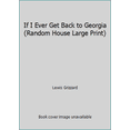 thumbnail image 1 of Pre-Owned If I Ever Get Back to Georgia (Random House Large Print) (Hardcover) 067940046X 9780679400462, 1 of 1