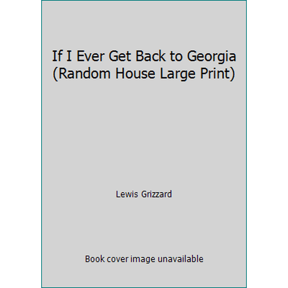 Pre-Owned If I Ever Get Back to Georgia (Random House Large Print) (Hardcover) 067940046X 9780679400462
