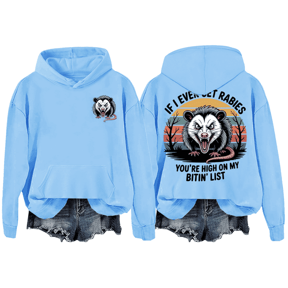 If I Ever Get Rabies You're High On My Bitin' List Hoodie