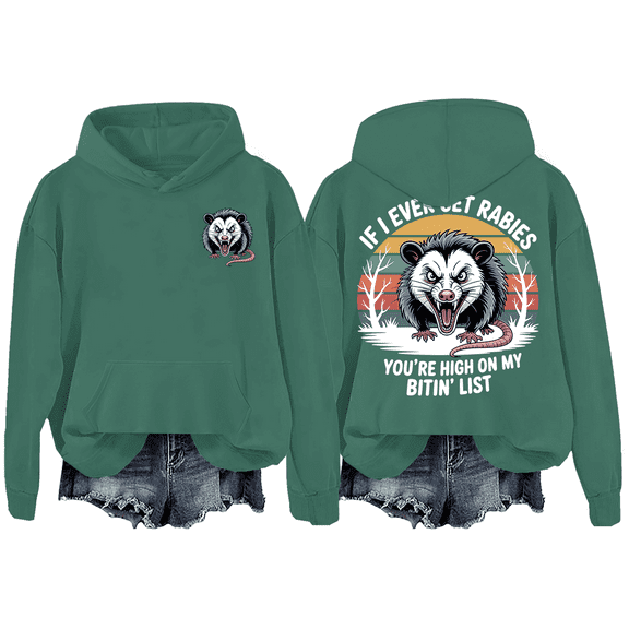 If I Ever Get Rabies You're High On My Bitin' List Hoodie