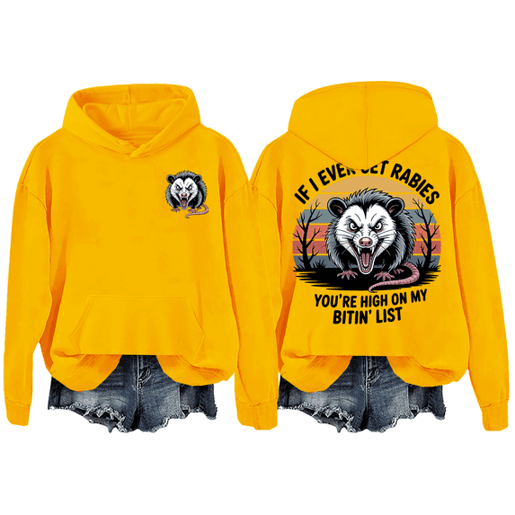 If I Ever Get Rabies You're High On My Bitin' List Hoodie