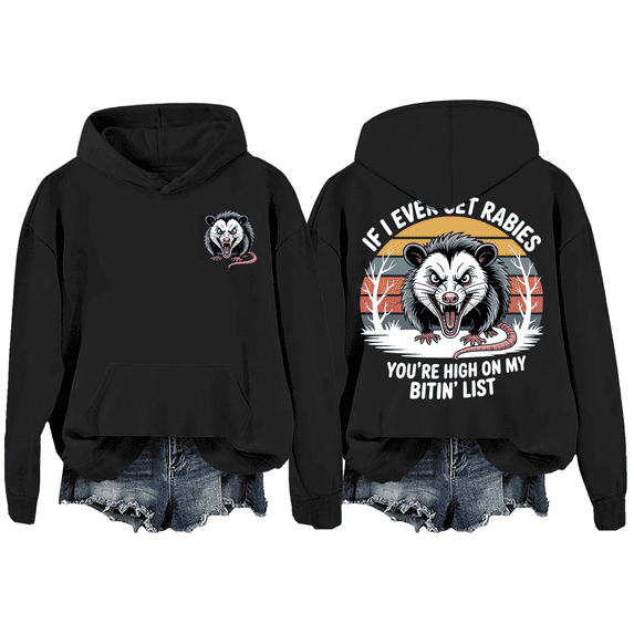 If I Ever Get Rabies You're High On My Bitin' List Hoodie