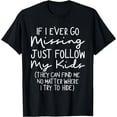 thumbnail image 1 of If I Ever Go Missing Just Follow My Kid Mother Day Funny Mom T-Shirt, 1 of 4