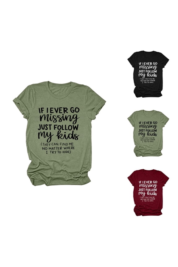 If I Ever Go Missing Just Follow My Kids T Shirts for Women Funny Mother's Day Tee Shirt Womens T Shirts