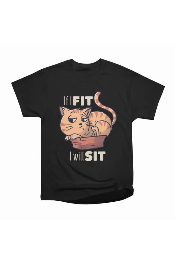 If I Fit I Will Sit Funny Cat Gift T-Shirt Tee Gift For Him Merch For Her Apparel For Frie