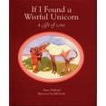thumbnail image 1 of If I Found a Wistful Unicorn: A Gift of Love, (Hardcover), 1 of 1