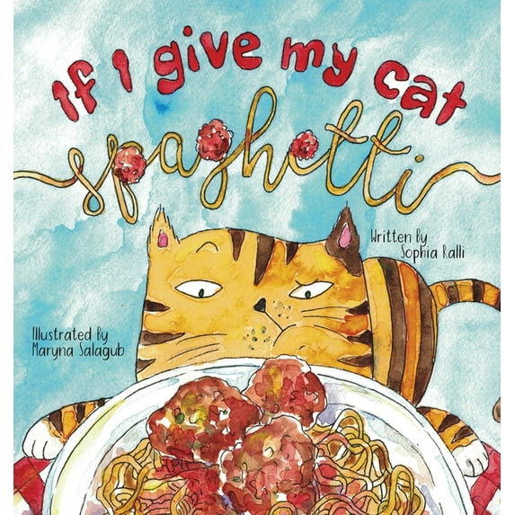 If I Give My Cat Spaghetti, (Hardcover)