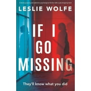 If I Go Missing A totally gripping and addictive psychological thriller with a jaw-dropping twist, Paperback