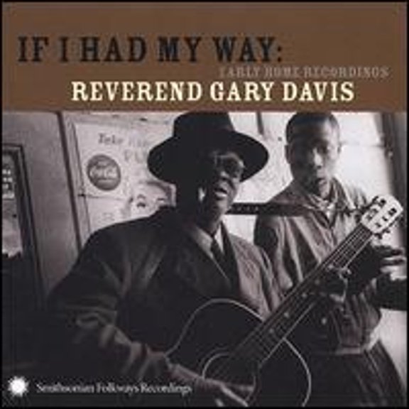 Pre-Owned If I Had My Way: Early Home Recordings (CD 0093074012321) by Rev. Gary Davis