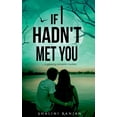 thumbnail image 1 of If I Hadn't Met You: A Gripping Romantic Mystery, (Paperback), 1 of 1
