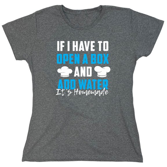 If I Have To Open A Box Sarcastic Humor Novelty Funny Women's Casual Tees