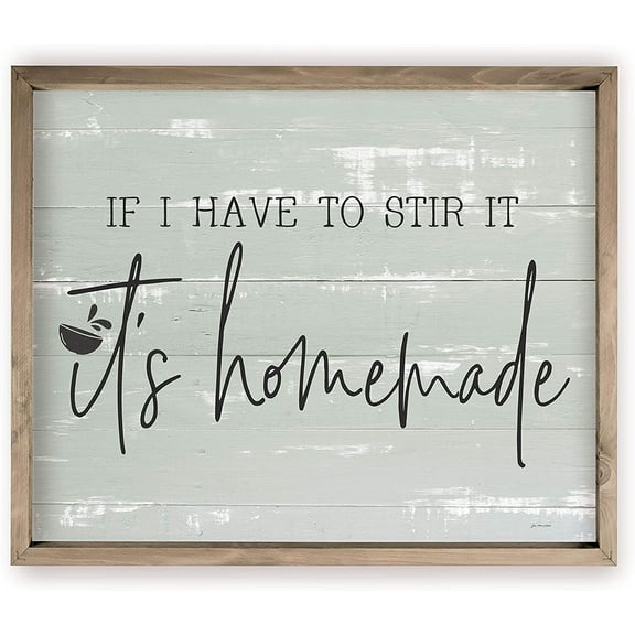 If I Have To Stir It It's Homemade Rustic Wood Wall Sign 12x15 (Frame Included)