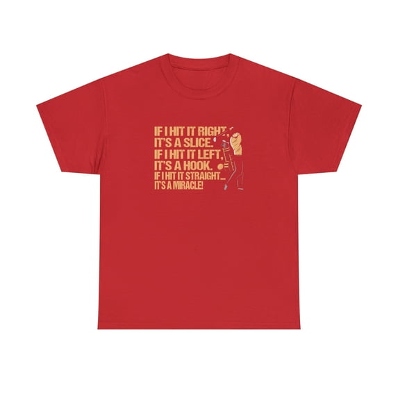 If I Hit It Straight It's a Miracle Golf Shirt, Golf Gift, Golfer -ID: 2366