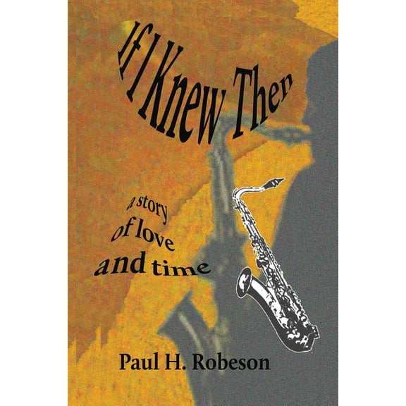 If I Knew Then: a story about love and time (Paperback)