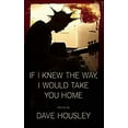 thumbnail image 1 of Pre-Owned If I Knew the Way, I Would Take You Home (Paperback) 1936873664 9781936873661, 1 of 1