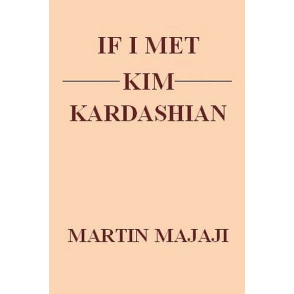 If I Met Kim Kardashian, (Paperback)