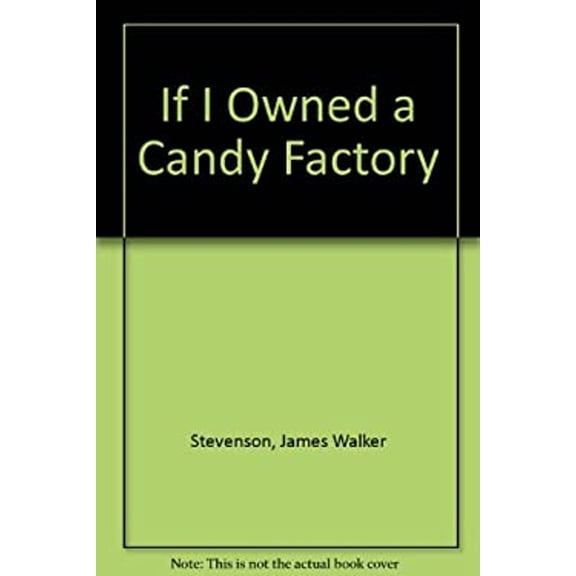 Pre-Owned If I Owned a Candy Factory (Hardcover) 0688081061 9780688081065