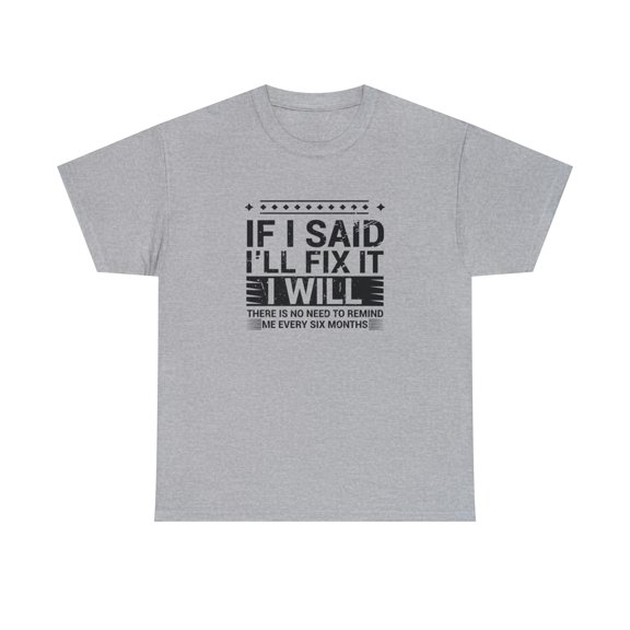 If I Said I'll Fix It I Will Shirt, Christmas Gift, Father's Day - ID: 1528