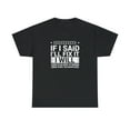 thumbnail image 1 of If I Said I'll Fix It I Will Shirt, Christmas Gift, Father's Day - ID: 1528, 1 of 7