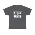 thumbnail image 1 of If I Said I'll Fix It I Will Shirt, Christmas Gift, Father's Day - ID: 1528, 1 of 7