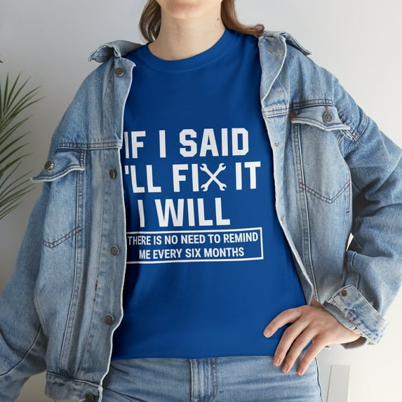 If I Said I'll Fix it I Will Funny Mechanic rd T-Shirt