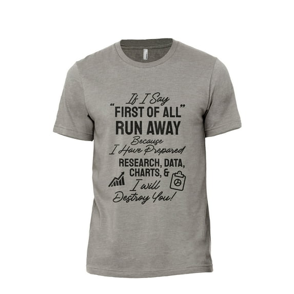 If I Say First Of All Run Away Men's Modern Fit Fun Casual T-Shirt Printed Graphic Tee Military Gray X-Large