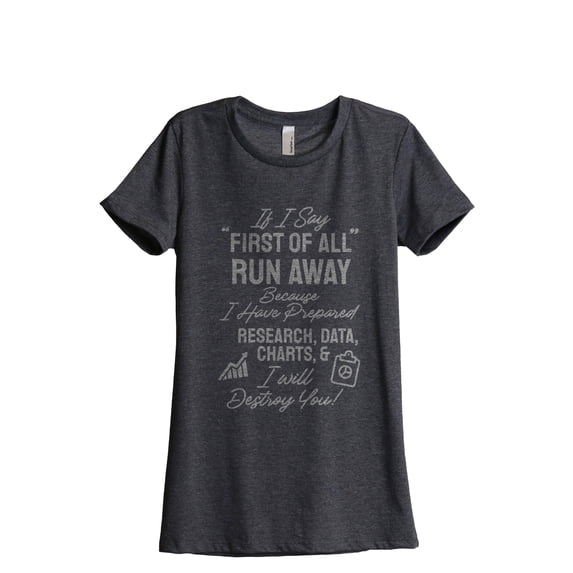 If I Say First Of All Run Away Women's Fashion Relaxed T-Shirt Tee Charcoal Gray 2X-Large