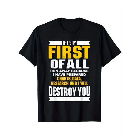 If I Say "First of All" Run Away Funny Sarcastic T-Shirt, Home short sleeves, suitable for various scenes, new trends, Run away T-shirts