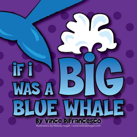 If I Was A Big Blue Whale, (Paperback)
