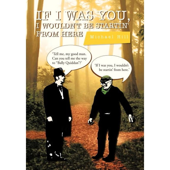 If I Was You, I Wouldn't Be Startin' from Here