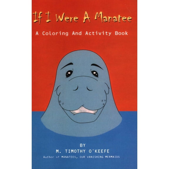 If I Were a Manatee: A Coloring and Activity Book, (Paperback)