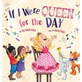 thumbnail image 1 of If I Were Queen For The Day, (Hardcover), 1 of 1