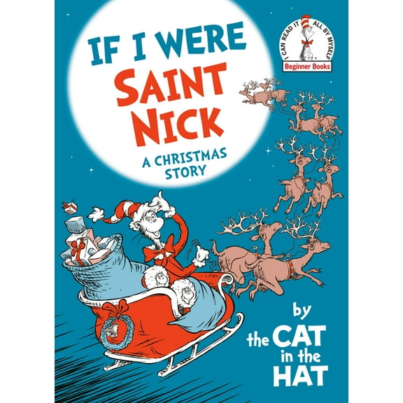 If I Were Saint Nick---by the Cat in the Hat : A Christmas Story (Hardcover)