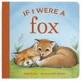 thumbnail image 1 of If I Were Board Books for Toddlers If I Were a Fox: A Board Book for Toddlers Ages 1-3, (Board Book), 1 of 1
