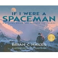 thumbnail image 1 of Pre-Owned If I Were a Spaceman: A Rhyming Adventure Through the Cosmos (Hardcover) 195137407X 9781951374075, 1 of 1