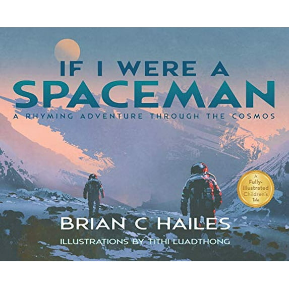 Pre-Owned If I Were a Spaceman: A Rhyming Adventure Through the Cosmos (Hardcover) 195137407X 9781951374075