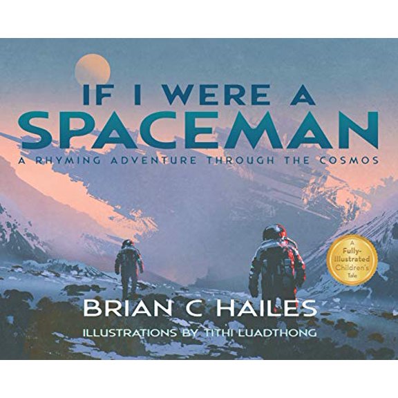 Pre-Owned If I Were a Spaceman: A Rhyming Adventure Through the Cosmos (Hardcover) 195137407X 9781951374075