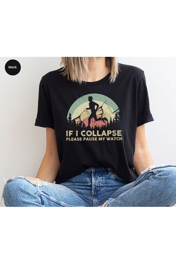 If I collapse Please Pause my Watch Shirt, Marathon Running Shirt, Runner Shirt, Running Gift, Gifts for Runner, Love Running Shirt1 All Size S-5Xl