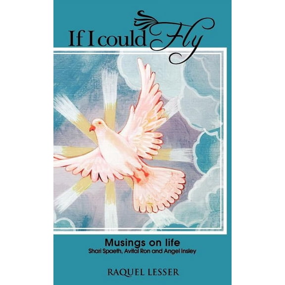 If I Could Fly: Musings on Life