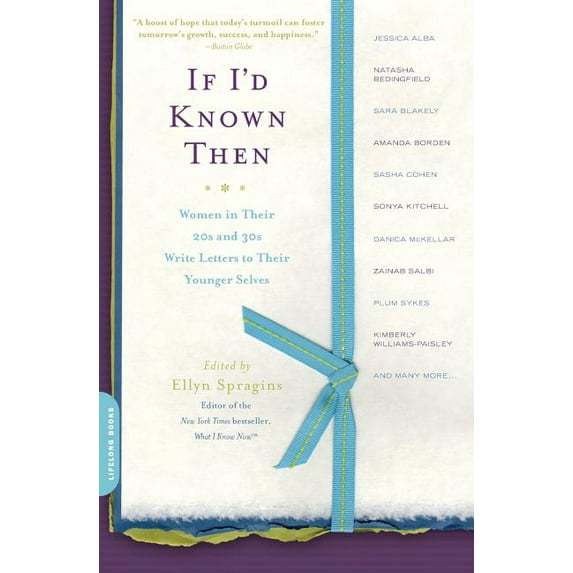 If I'd Known Then: Women in Their 20s and 30s Write Letters to Their Younger Selves, (Paperback)