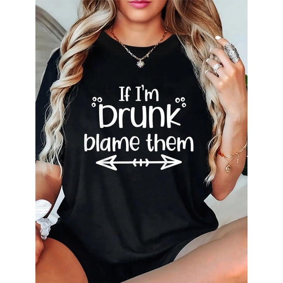 If I'm Drunk Blame Them Funny Best Friends Family Trip 2026 T-Shirt - 100% Cotton T Shirts for Women, Summer Tops Clothes,Suitable For All Seasons