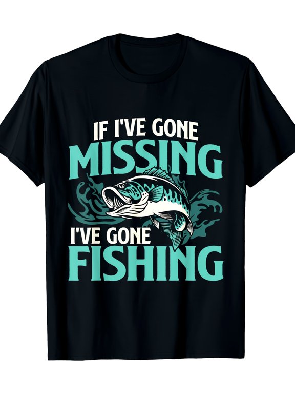 If I'm Missing, I Went Fishing - Fishing T-shirt -100%cotton-220g, Round Neck S
